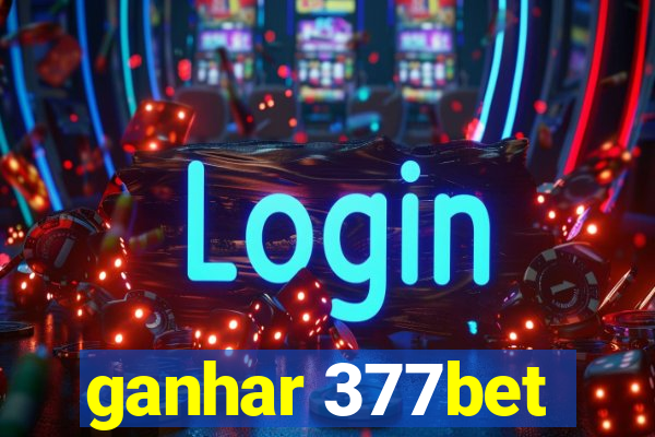 ganhar 377bet